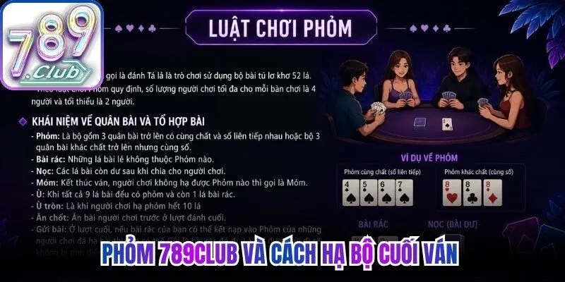 Phỏm 789Club và cách hạ bộ cuối ván 