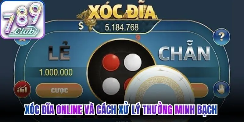 Xóc đĩa online và cách xử lý thưởng minh bạch 